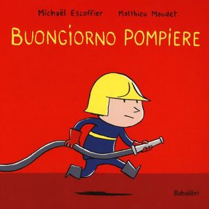 Libro Buongiorno pompiere